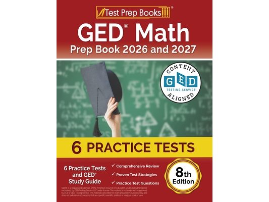 GED Math Prep Book 2025 and 2026: 6 Practice Tests and GED Study Guide [8th Edition]