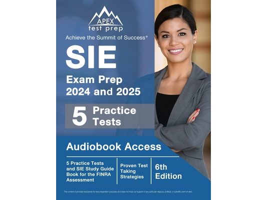 SIE Exam Prep 2024 and 2025: 5 Practice Tests and SIE Study Guide Book for the FINRA Assessment [6th Edition]