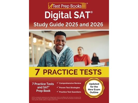 Digital SAT Study Guide 2024 and 2025: 7 Practice Tests and SAT Prep Book [Updated for the New Exam Outline]