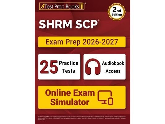 SHRM SCP Exam Prep 2026-2027: 25 Full-Length Practice Tests + SHRM SCP Study Guide + Online Audiobook + Online Exam Simulator [2nd Edition]