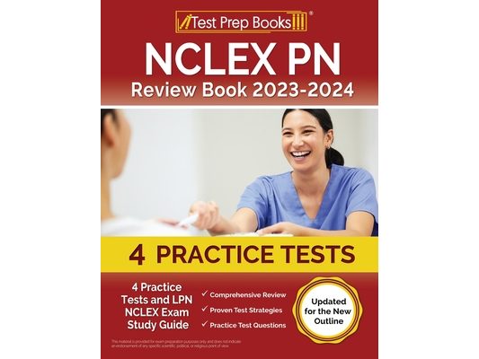 NCLEX PN Review Book 2023 - 2024: 4 Practice Tests and LPN NCLEX Exam Study Guide [Updated for the New Outline]