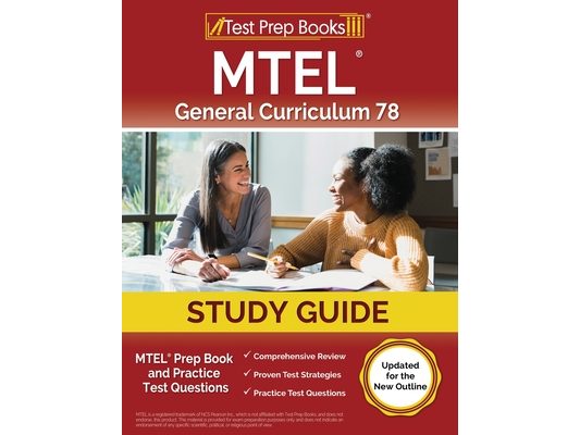 MTEL General Curriculum 78 Study Guide: MTEL Prep Book and Practice Test Questions [Updated for the New Outline]