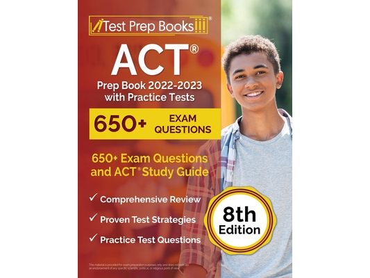 ACT Prep Book 2022-2023 with Practice Tests: 650+ Exam Questions and ACT Study Guide [8th Edition]