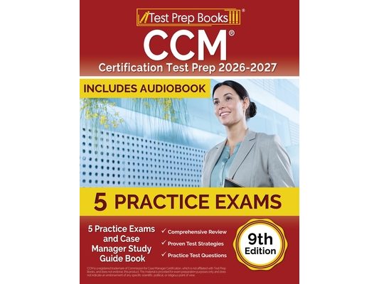 CCM Certification Test Prep 2025-2026: 5 Practice Tests and Case Manager Study Guide Book [9th Edition]