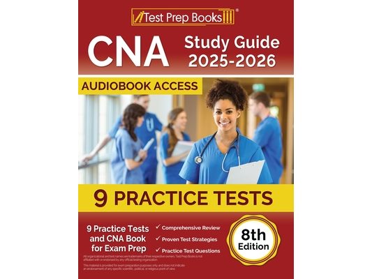 CNA Study Guide 2025-2026: 9 Practice Tests and CNA Book for Exam Prep [8th Edition]