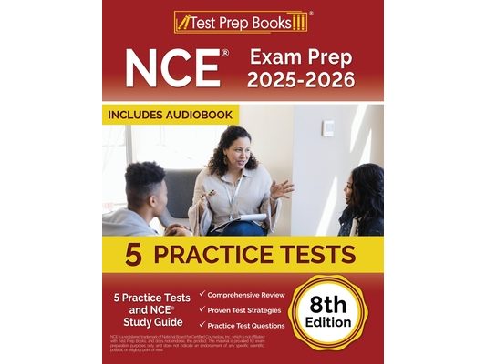 NCE Exam Prep 2025-2026: 5 Practice Tests and NCE Study Guide [8th Edition]