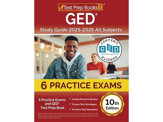 GED Study Guide 2025-2026 All Subjects: 6 Practice Exams and GED Test Prep Book [10th Edition]