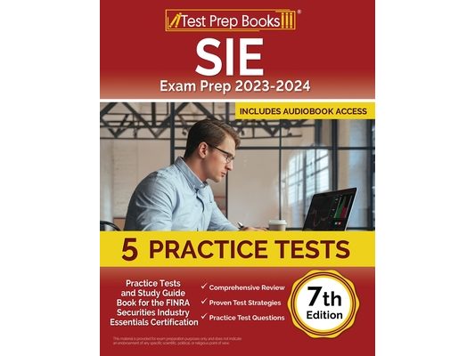SIE Exam Prep 2024-2025: 5 Practice Tests and Study Guide Book for the FINRA Securities Industry Essentials Certification [7th Edition]