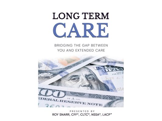 Long Term Care: Bridging The Gap Between You and Extended Care