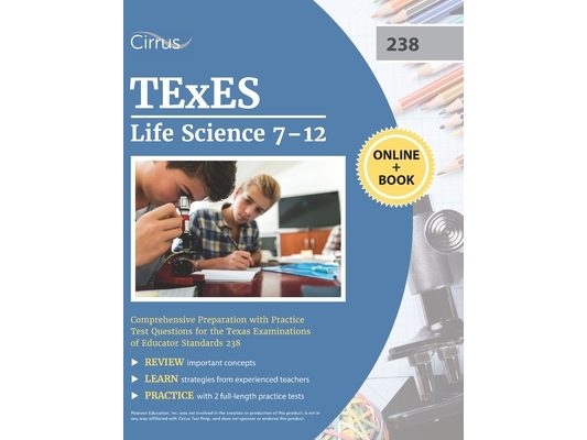 TExES Life Science 7-12 Study Guide: Comprehensive Preparation with Practice Test Questions for the Texas Examinations of Educator Standards 238