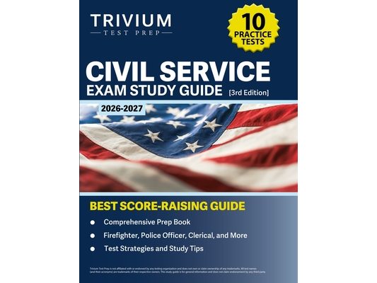 Civil Service Exam Study Guide 2026-2027: 10 Practice Tests and Comprehensive Prep Book (Firefighter, Police Officer, Clerical, and More) [3rd Edition