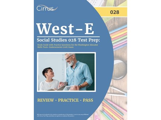 West-E Social Studies 028 Test Prep: Study Guide with Practice Questions for the Washington Educator Skills Tests-Endorsements (028) Exam