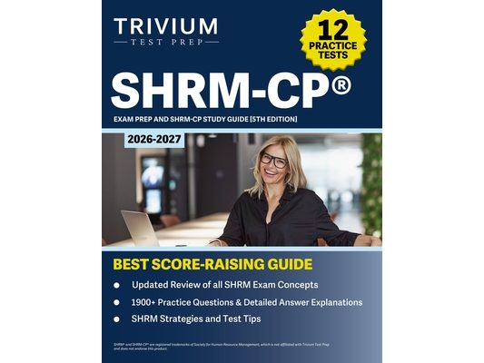 SHRM-CP Exam Prep 2026-2027: 12 Practice Tests and SHRM-CP Study Guide [5th Edition]