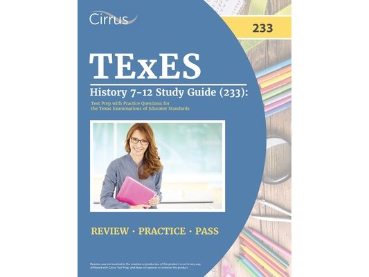 TExES History 7-12 Study Guide (233): Test Prep with Practice Questions for the Texas Examinations of Educator Standards