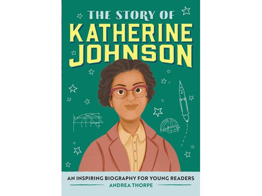 The Story of Katherine Johnson: An Inspiring Biography for Young Readers