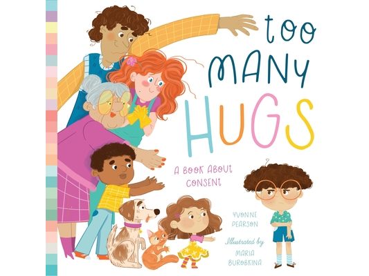Too Many Hugs: A Book about Consent
