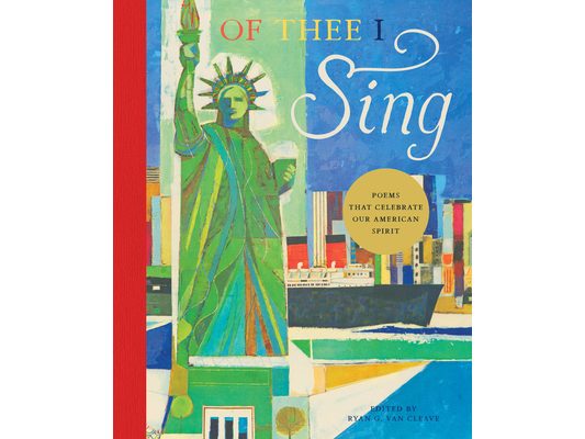 Of Thee I Sing: Poems That Celebrate Our American Spirit