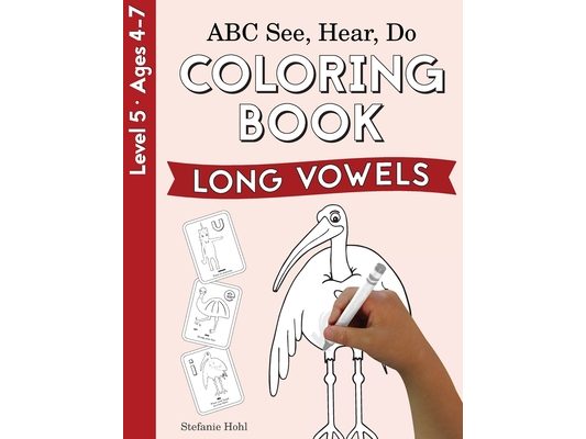 ABC See, Hear, Do Level 5: Coloring Book, Long Vowels