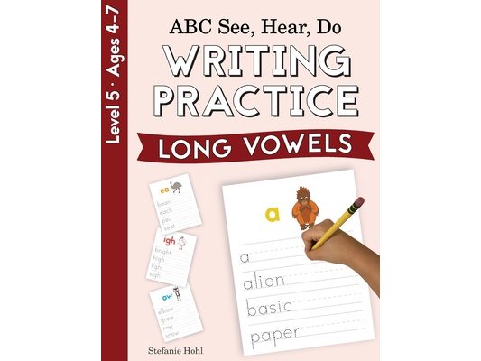 ABC See, Hear, Do Level 5: Writing Practice, Long Vowels