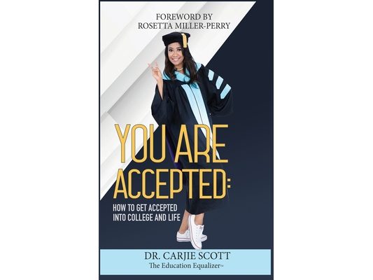 You Are Accepted: How to get Accepted into College and Life