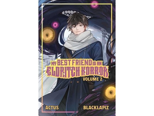 My Best Friend Is an Eldritch Horror (Light Novel) Vol. 2