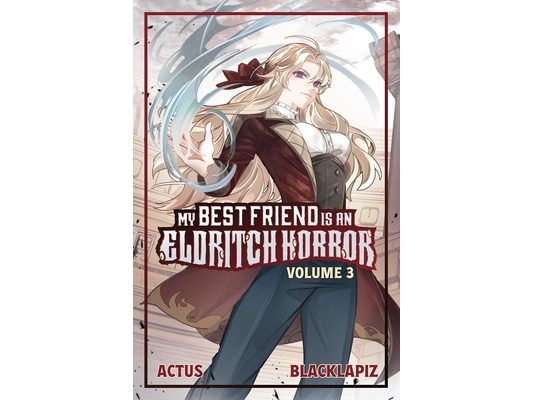 My Best Friend Is an Eldritch Horror (Light Novel) Vol. 3