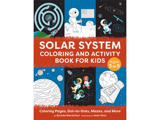 Solar System Coloring and Activity Book for Kids: Coloring Pages, Dot-To-Dots, Mazes, and More