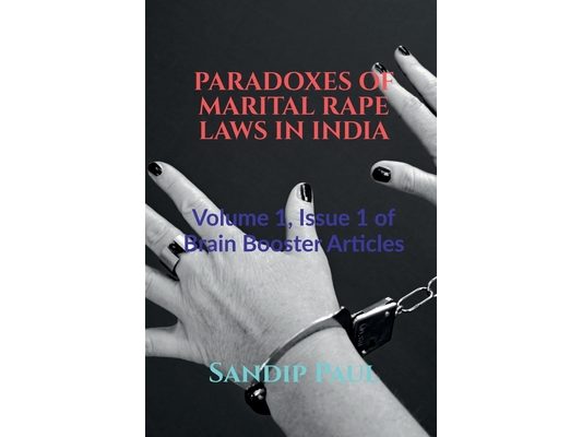 Paradoxes of Marital Rape Laws in India