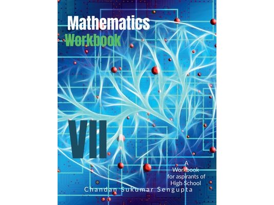 Mathematics Workbook Part VII: A Mathematics Enrichment Workbook for Aspirants of High School