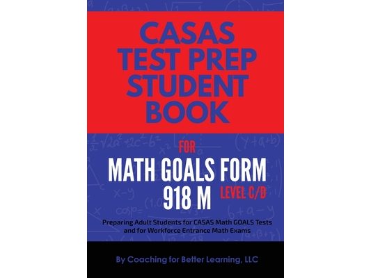 CASAS Test Prep Student Book for Math GOALS Form 918 M Level C/D