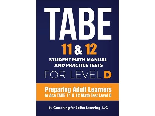 TABE 11 and 12 Student Math Manual and Practice Tests for Level D