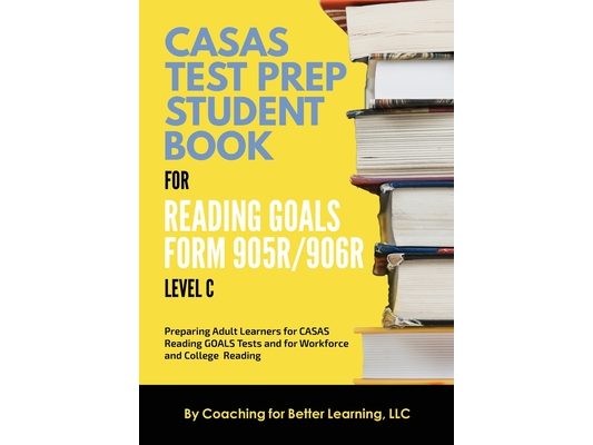 CASAS Test Prep Student Book for Reading Goals Forms 905R/906R Level C