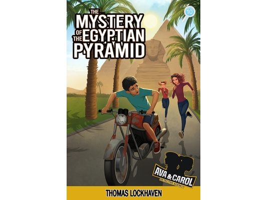 The Mystery of the Egyptian Pyramid (Book 10): Ava & Carol Detective Agency: A Kids Egypt Adventure Mystery