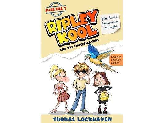The Parrot Squawks at Midnight (Case File 1) - Dyslexia-Friendly Edition: Ripley Kool and the Investigators - Chapter Book with Black-and-White Illust