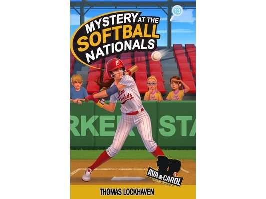 Mystery at the Softball Nationals (Book 13): Ava & Carol Detective Agency: A Kids Sports Detective Mystery