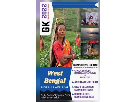 West Bengal General Knowledge - GK 2022 PRACTICE BOOK: Gk - 2022