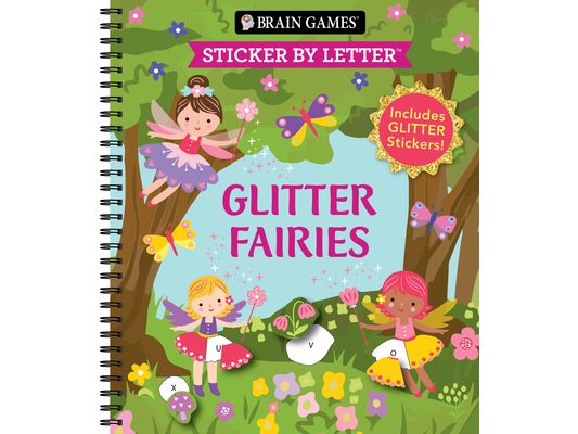 Brain Games - Sticker by Letter: Glitter Fairies: Includes 1 Glitter Sticker Sheet to Complete Each Image!