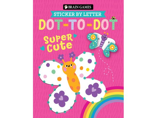 Brain Games - Sticker by Letter - Dot-To-Dot: Super Cute (for Kids Ages 3 and Up)