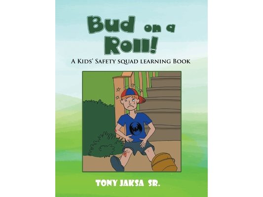 Bud on a Roll!: A Kids' Safety Squad Learning Book