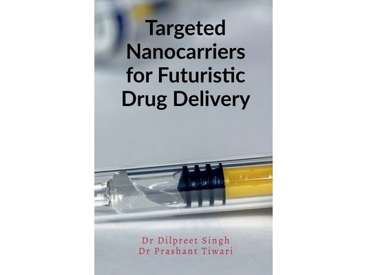 Targeted Nanocarriers for Futuristic Drug Delivery