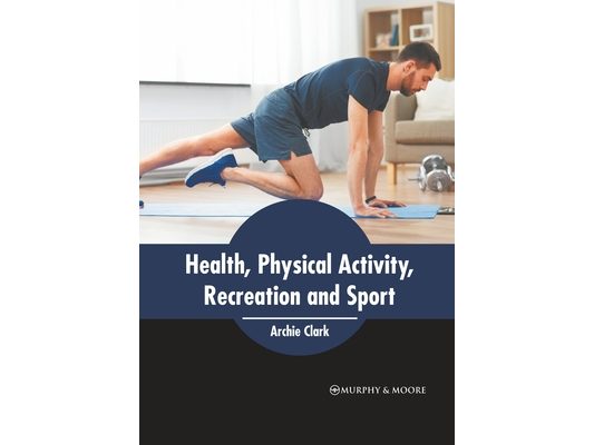 Health, Physical Activity, Recreation and Sport