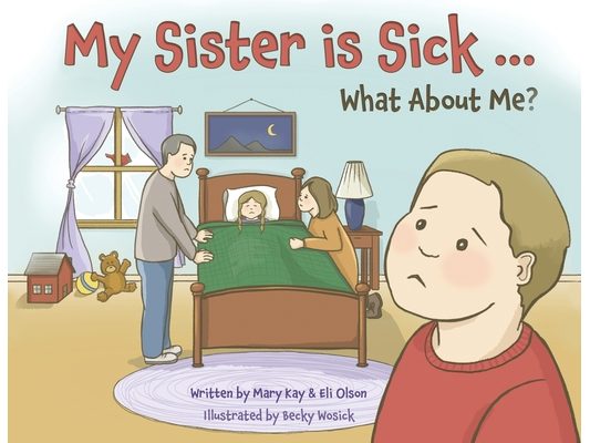 My Sister is Sick, What About Me?