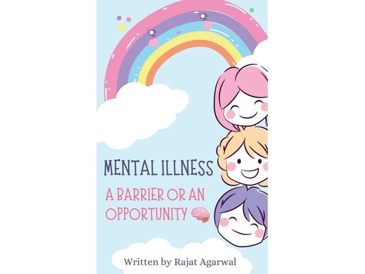 Mental illness - A Barrier or An Opportunity