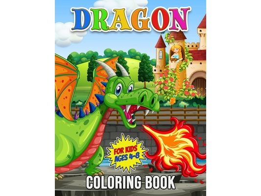 Dragon Coloring Book for Kids Ages 4-8: 30 Unique Illustrations to Color, Wonderful Dragon Book for Teens, Boys and Kids, Great Animal Activity Book f