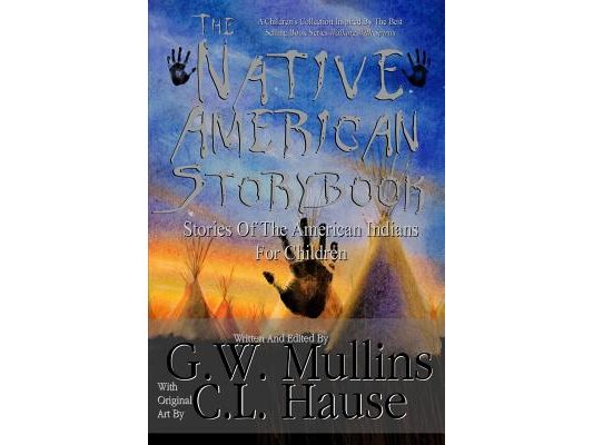 The Native American Story Book Stories of the American Indians for Children