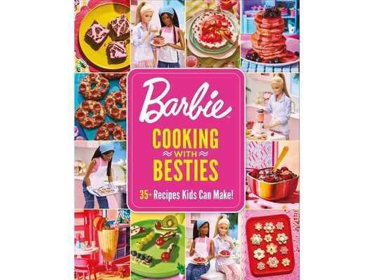 Barbie: Cooking with Besties: 35+ Recipes Kids Can Make!