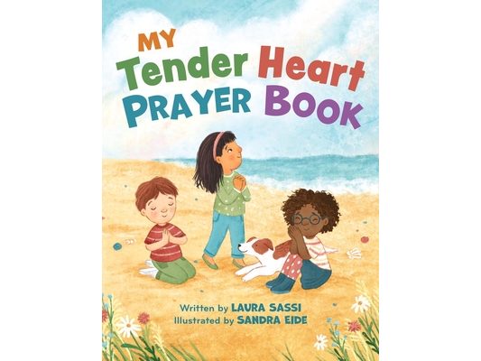 My Tender Heart Prayer Book (Part of the My Tender Heart Series): Rhyming Prayers for Little Ones