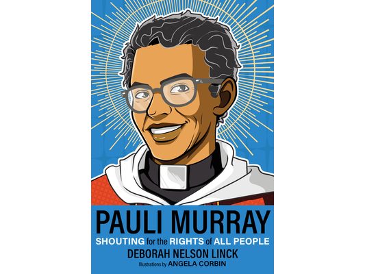 Pauli Murray: Shouting for the Rights of All People