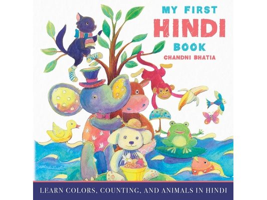 My First Hindi Book: Learn Colors, Counting, And Animals In Hindi