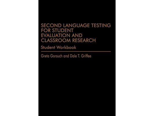 Second Language Testing for Student Evaluation and Classroom Research (Student Workbook)